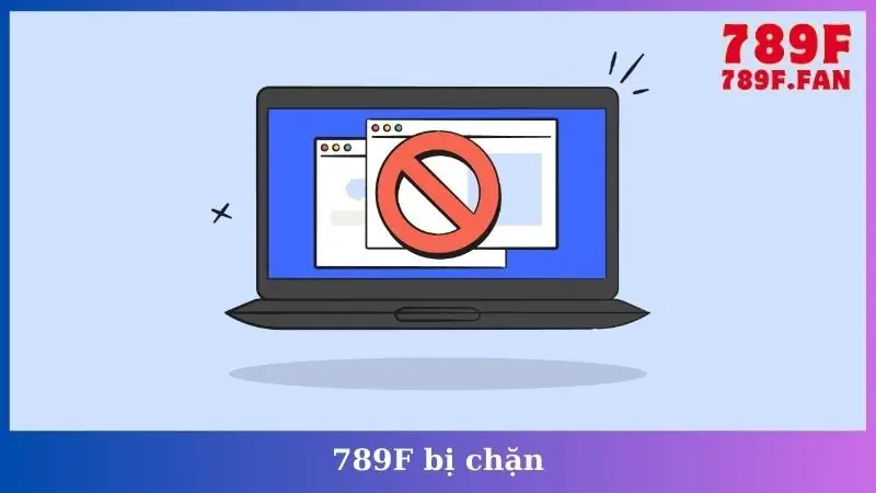 789F Bị Chặn
